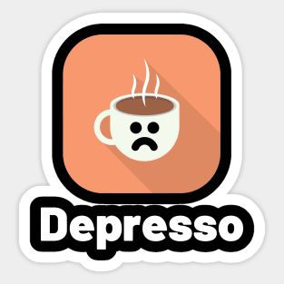 Depresso Sticker